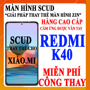 Màn hình Scud cho Xiaomi Redmi K40